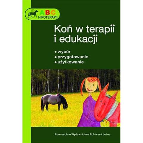 Koń w terapii i edukacji - ABC hipoterapii