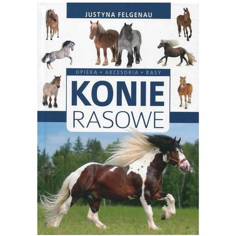 Konie rasowe - Justyna Felgenau
